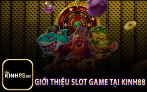 Giới Thiệu Slot Game Tại Kinh88